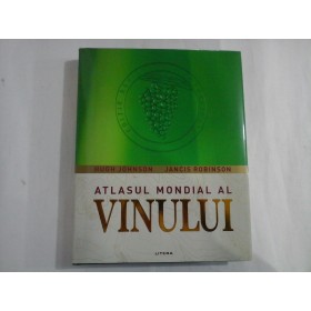      ATLASUL  MONDIAL  AL  VINULUI  -  Hugh Johnson / Jancis  Robinson 